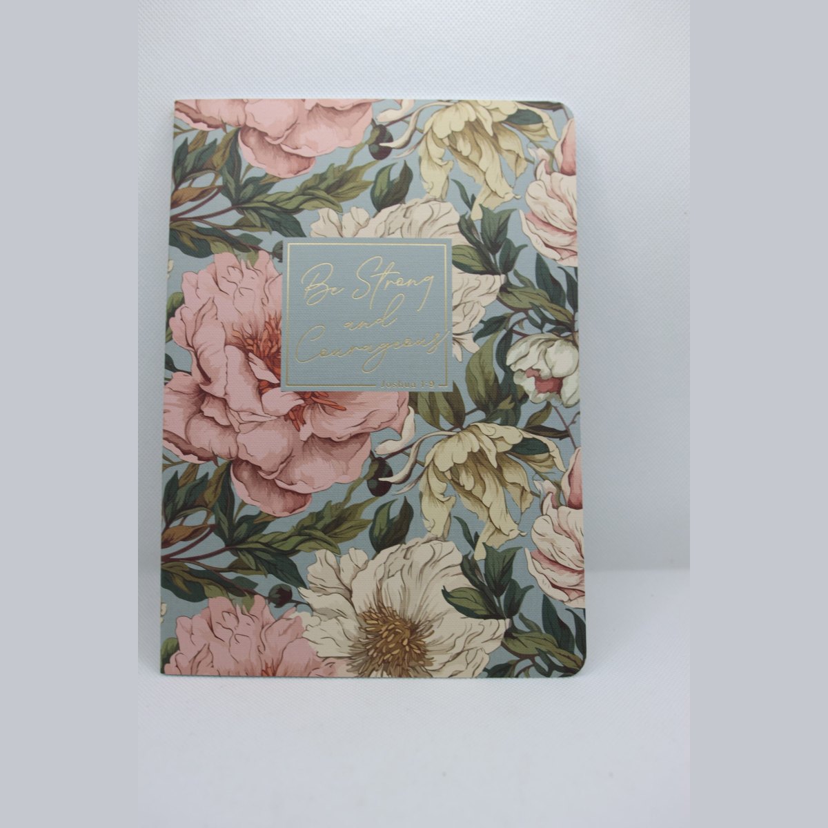 Notebook Be Strong and Courageous